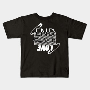 End Of Love Kids T-Shirt